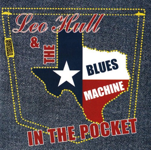 Leo Hull & The Texas Blues Machine - In the Pocket (2009)