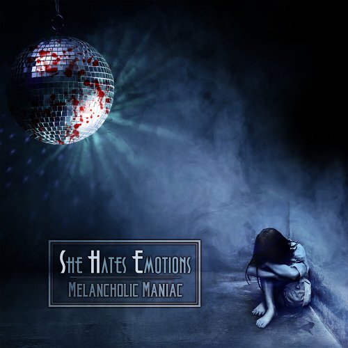 She Hates Emotions - Melancholic Maniac (2020)