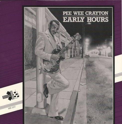 Pee Wee Crayton - Early Hours [Vinyl-Rip] (1985)