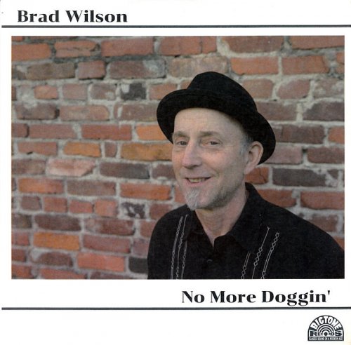 Brad Wilson - No More Doggin' (2019)