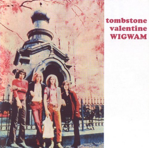 Wigwam - Tombstone Valentine (1970) (Remastered, 2013)