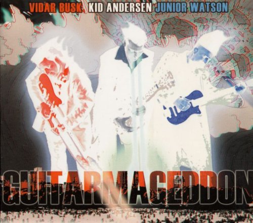 Vidar Busk, Kid Andersen, Junior Watson - Guitarmageddon (2005)