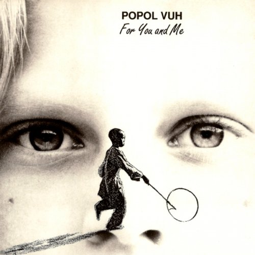 Popol Vuh - For You And Me (1991)