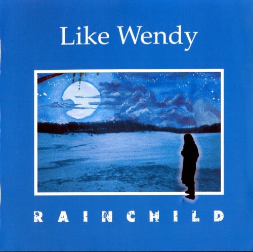 Like Wendy - Rainchild (1999)