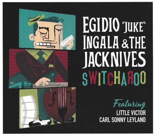 Egidio Juke Ingala & The Jacknives - Switcharoo (2017)