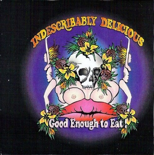 Indescribably Delicious - Good Enough to Eat! (1969) (1999)