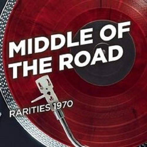Middle of the Road - Rarities 1970 (2020)