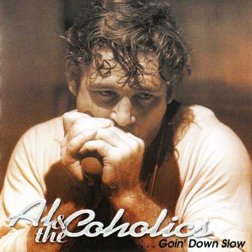 Al & the Coholics - Goin' Down Slow (2001)