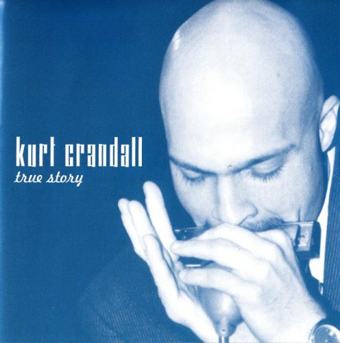 Kurt Crandall - True Story (2004)