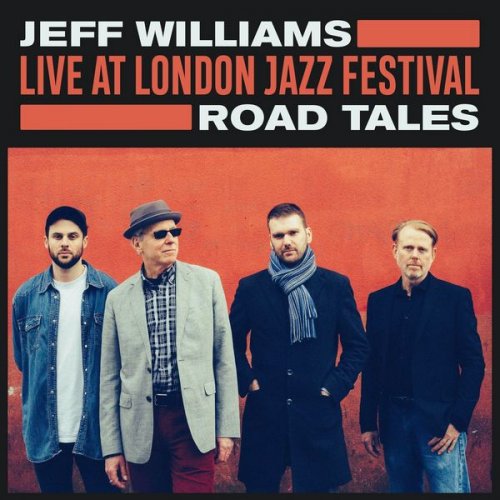 Jeff Williams - Road Tales (Live at London Jazz Festival) (2020) [WEB]