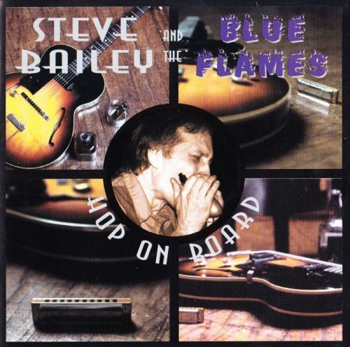 Steve Bailey and The Blue Flames - Hop On Board (1999)
