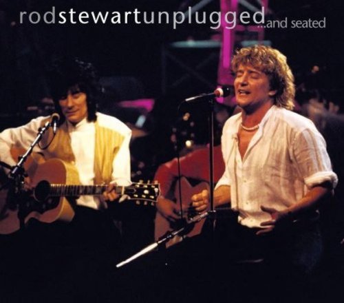Rod Stewart With Special Guest Ronnie Wood - Unplugged… and Seated (1993)