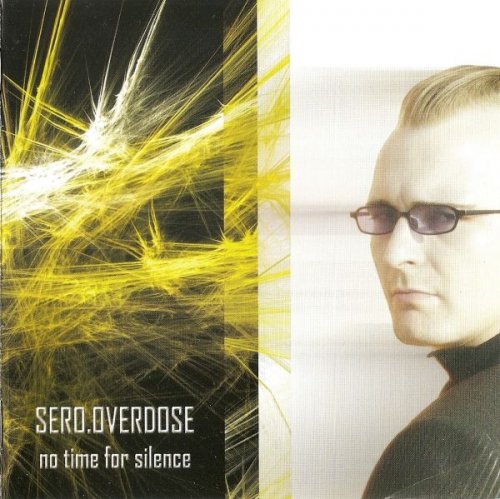 Sero.Overdose - No Time for Silence (2005) (LOSSLESS)