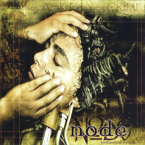 Node - Technical Crime (1997, Re-released 2004)