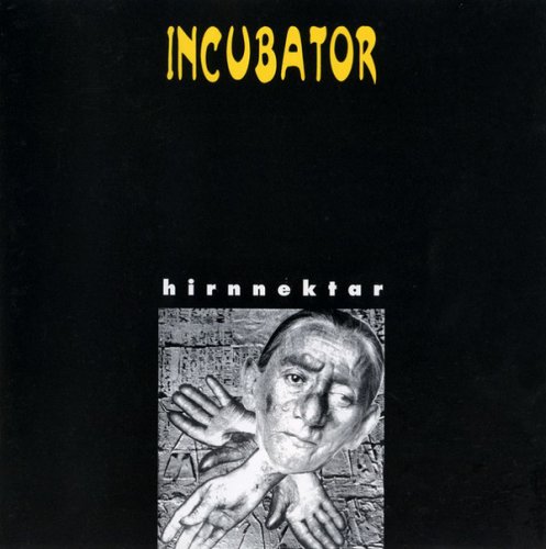Incubator - Hirnnektar (1993)