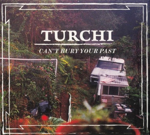 Turchi - Can't Bury Your Past (2014)