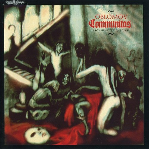 Oblomov - Communitas (Deconstructing the Order) 2009