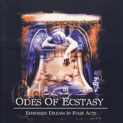 Odes of Ecstasy - Embossed Dream In Four Acts (1998)