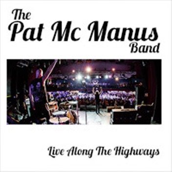  The Pat McManus Band - Live Along The Highways (2016)