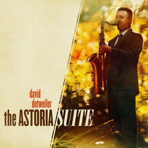 David Detweiler - The Astoria Suite [WEB] (2021)