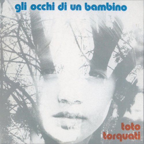 Toto Torquati - Gli Occhi Di Un Bambino (1973)