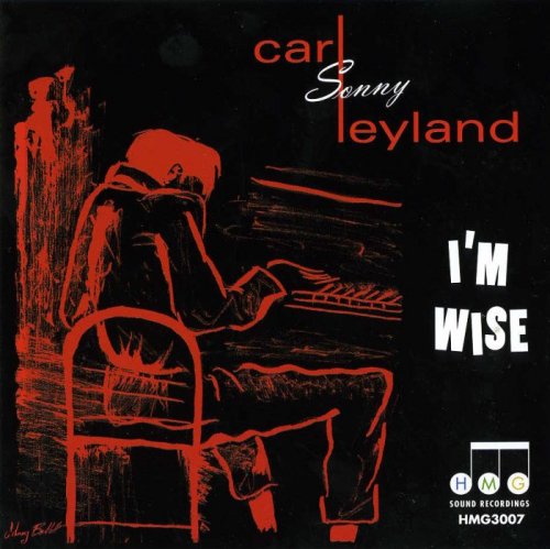 Carl Sonny Leyland - I'm Wise (1999)