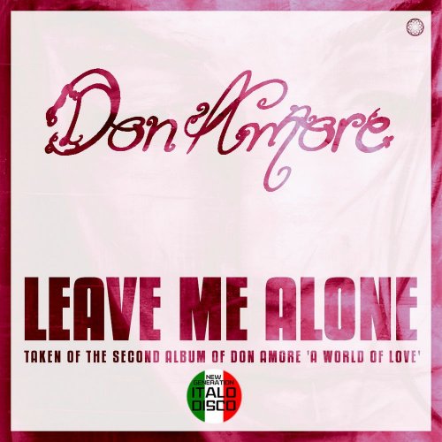 Don Amore - Leave Me Alone (8 x File, FLAC, Single) 2021