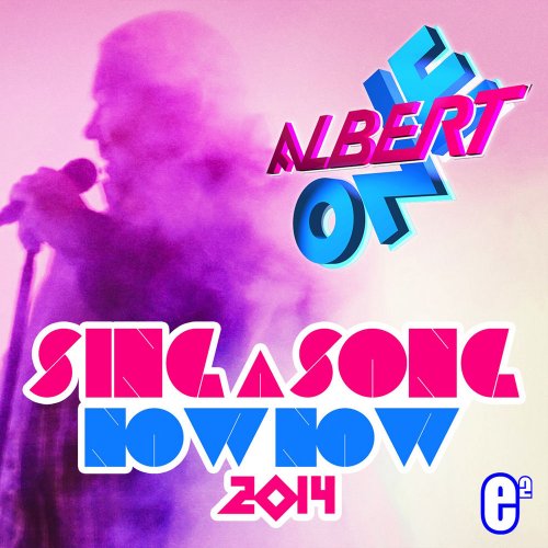 Albert One - Sing A Song Now Now 2014 &#8206;(7 x File, FLAC, Single) 2014
