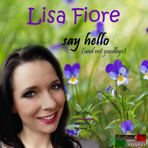 Tom Garrow Feat. Lisa Fiore - Say Hello (And Not Goodbye) (3 x File, FLAC, Single) 2017