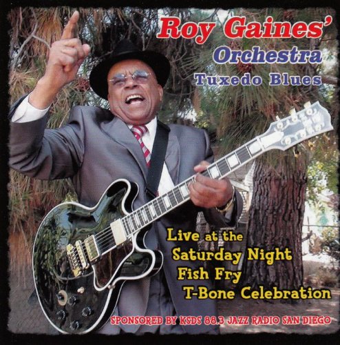 Roy Gaines - Live at the Saturday Night Fish Fry T-Bone Celebration (2018)
