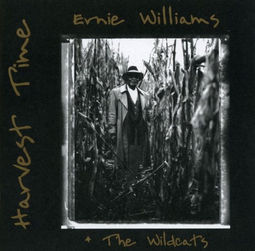 Ernie Williams and The Wildcats - Harvest Time (1997)