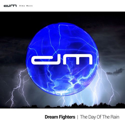Dream Fighters - The Day Of The Rain (2 x File, FLAC, Single) 2020