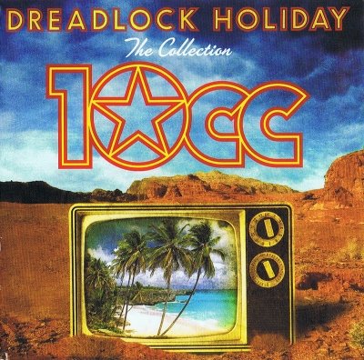 10cc - Dreadlock Holiday. The Collection (2012)