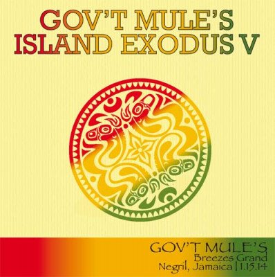 Gov't Mule - Island Exodus V, January 15-18 (2014)