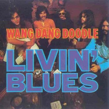 Livin' Blues - Wang Dang Doodle [Reissue 1990] (1970)