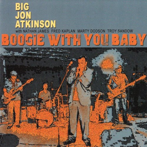 Big Jon Atkinson - Boogie With You Baby (2014)