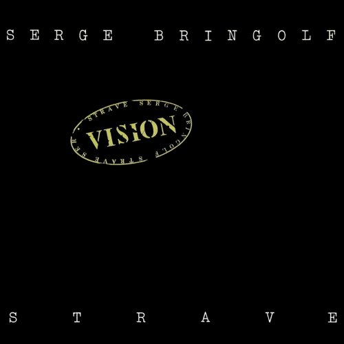 Serge Bringolf’s Strave - Vision (1981)