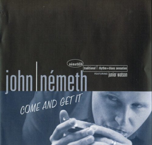 John Nemeth feat. Junior Watson - Come And Get It (2004)