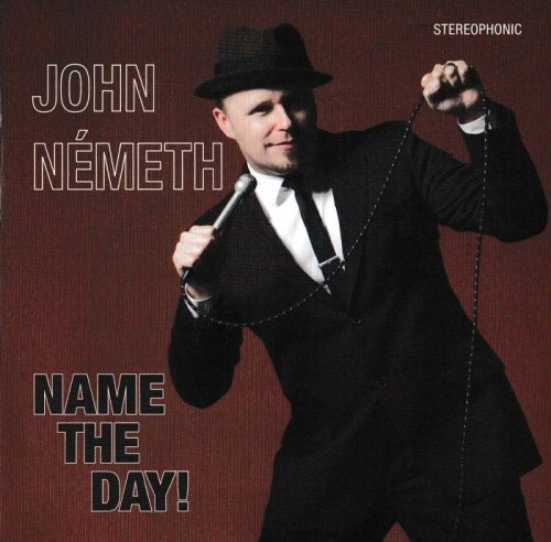John Nemeth - Name The Day! (2010)