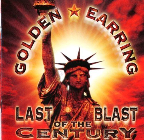 Golden Earring - Last Blast Of The Century [2CD] (1999) [Reissue 2003]