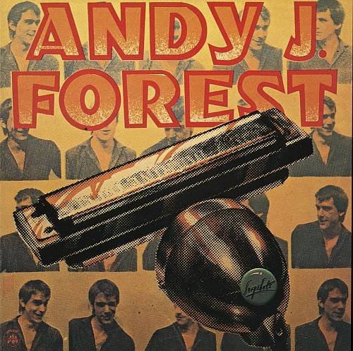 Andy J. Forest & Snapshots - Andy J. Forest & Snapshots (1981)