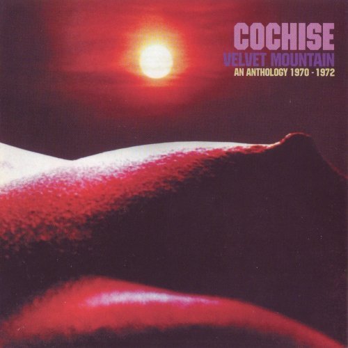 Cochise - Velvet Mountain. An Anthology 1970-1972 [2 CD] (2013)