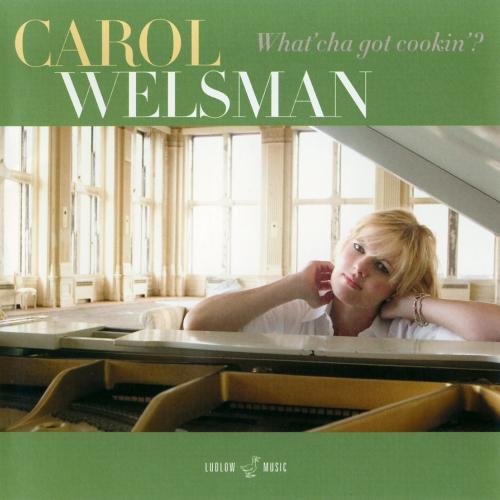 Carol Welsman - What'cha Got Cookin'? (Japan Edition) (2006)