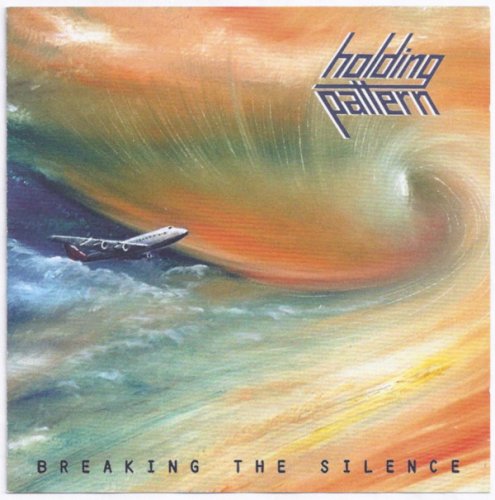 Holding Pattern - Breaking The Silence (2007)