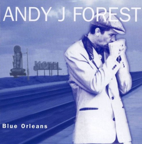 Andy J. Forest - Blue Orleans (1996)