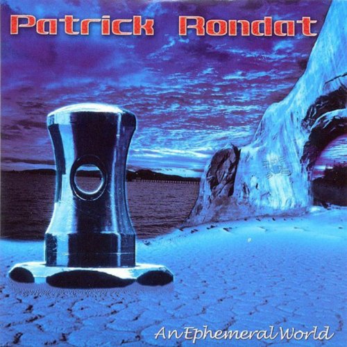 Patrick Rondat - An Ephemeral World (2004)