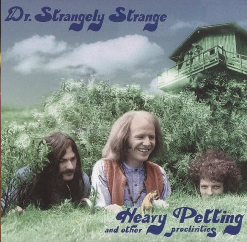 Dr. Strangely Strange - Heavy Petting And Other Proclivities (1970) (Expanded, 2011)