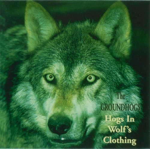 The Groundhogs – Hogs In Wolf’s Clothing (1998)