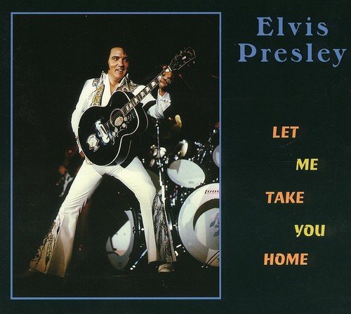 Elvis Presley - Let Me Take You Home (1975)