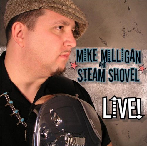 Mike Milligan and Steam Shovel - Live (2004)